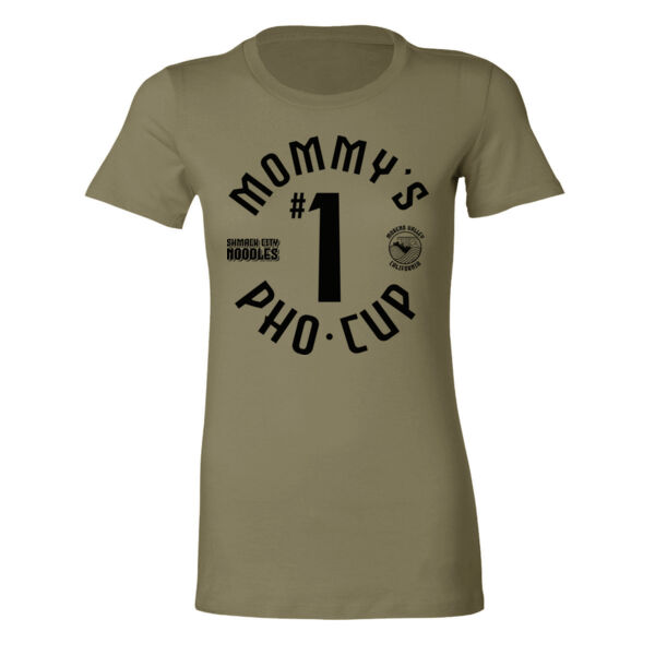 MOMMY'S #1 PHO CUP - PREMIUM WOMEN'S FITTED T-SHIRT - OD GREEN - BGN4TM Thumbnail